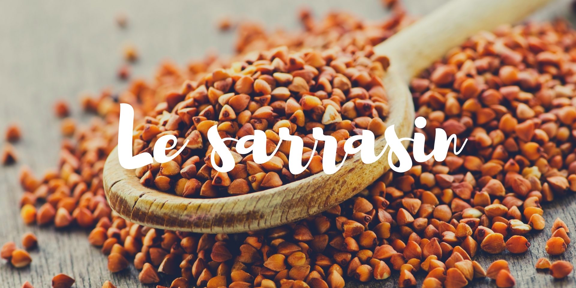 Focus : le sarrasin – My Kitchen Connection Focus : le sarrasin - My Kitchen Connection